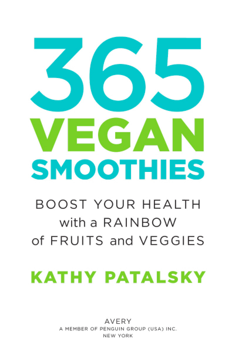 365 Vegan Smoothies Boost Your Health With a Rainbow of Fruits and Veggies - image 3