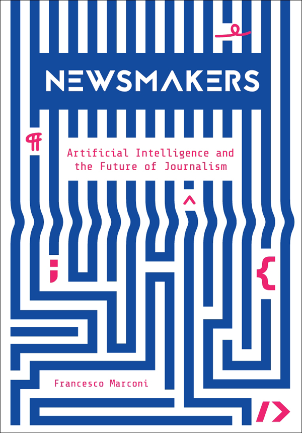 NEWSMAKERS NEWSMAKERS ARTIFICIAL INTELLIGENCE AND THE FUTURE OF JOURNALISM - photo 1