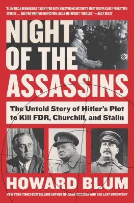 Howard Blum Night of the Assassins: The Untold Story of Hitlers Plot to Kill FDR, Churchill, and Stalin