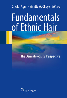 Crystal Aguh - Fundamentals of Ethnic Hair: The Dermatologists Perspective
