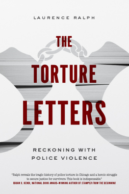 Laurence Ralph The Torture Letters: Reckoning with Police Violence