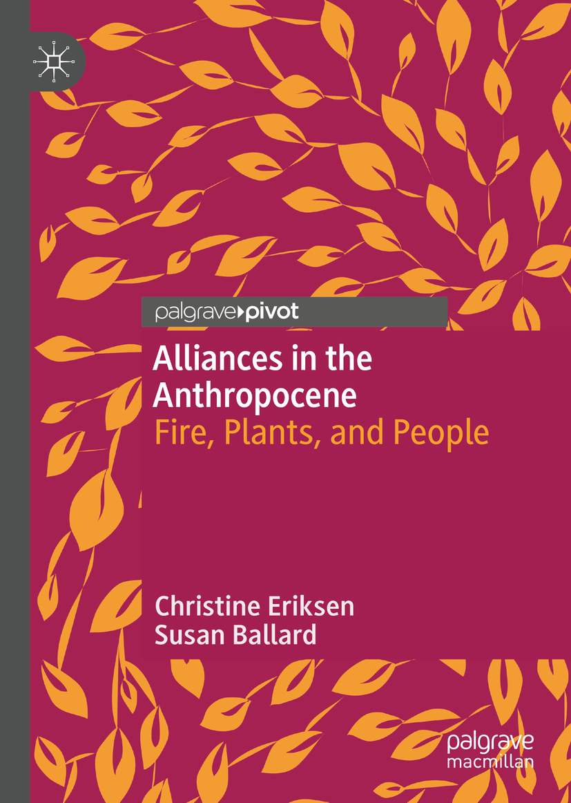 Christine Eriksen and Susan Ballard Alliances in the Anthropocene Fire - photo 1