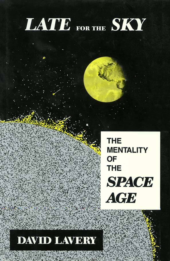 title Late for the Sky The Mentality of the Space Age author - photo 1