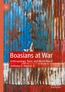 Anthony Q. Hazard - Boasians at War: Anthropology, Race, and World War II