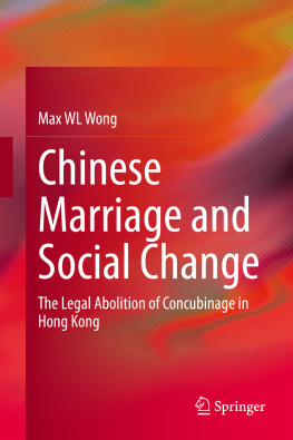 Max WL Wong Chinese Marriage and Social Change: The Legal Abolition of Concubinage in Hong Kong
