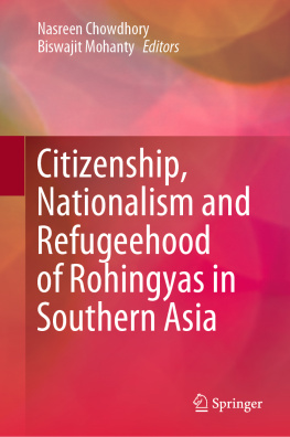 Nasreen Chowdhory - Citizenship, Nationalism and Refugeehood of Rohingyas in Southern Asia