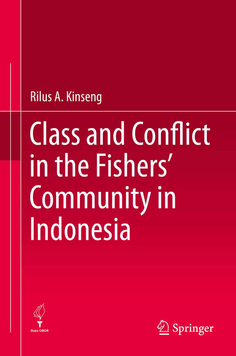 Rilus A Kinseng Class and Conflict in the Fishers Community in Indonesia - photo 1