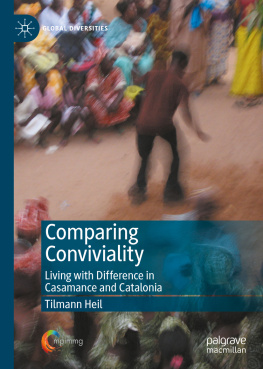 Tilmann Heil - Comparing Conviviality: Living with Difference in Casamance and Catalonia