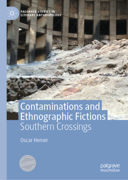 Oscar Hemer - Contaminations and Ethnographic Fictions: Southern Crossings