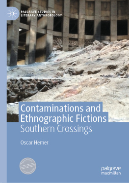 Oscar Hemer Contaminations and Ethnographic Fictions: Southern Crossings