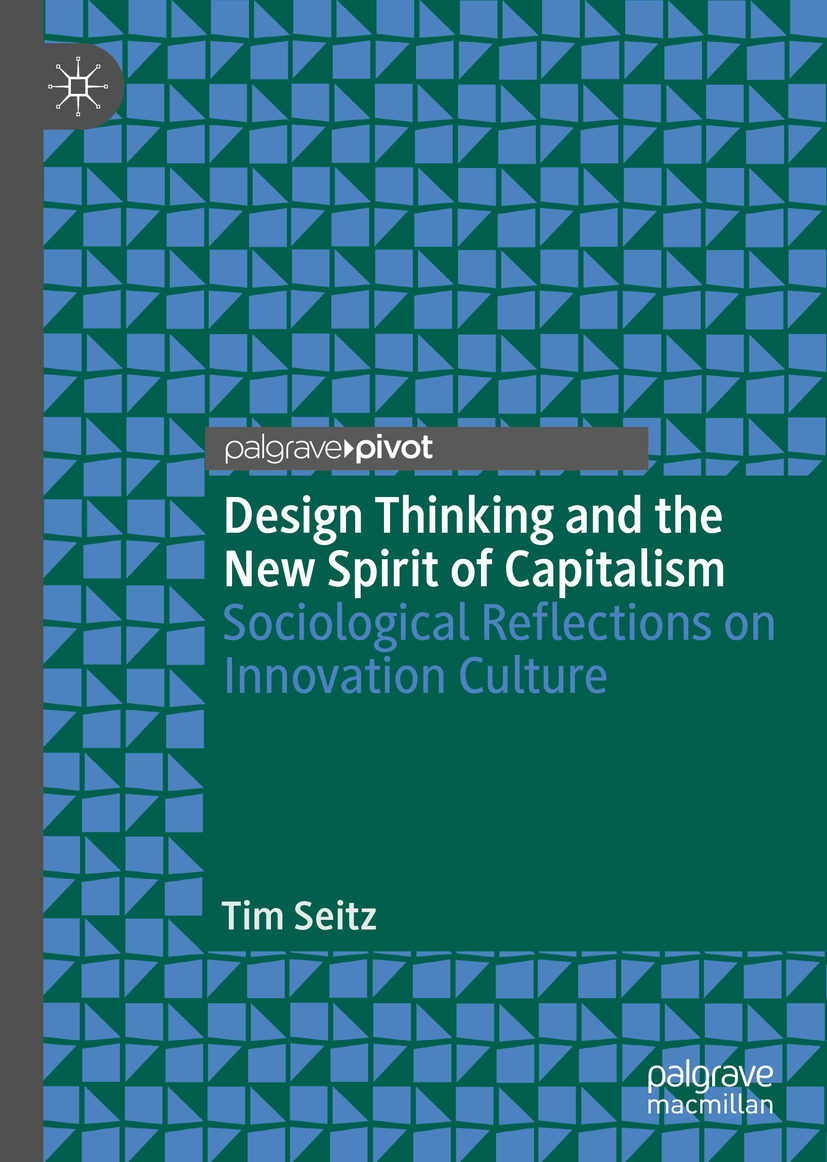 Tim Seitz Design Thinking and the New Spirit of Capitalism Sociological - photo 1