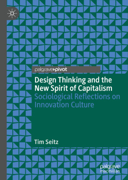 Tim Seitz Design Thinking and the New Spirit of Capitalism: Sociological Reflections on Innovation Culture