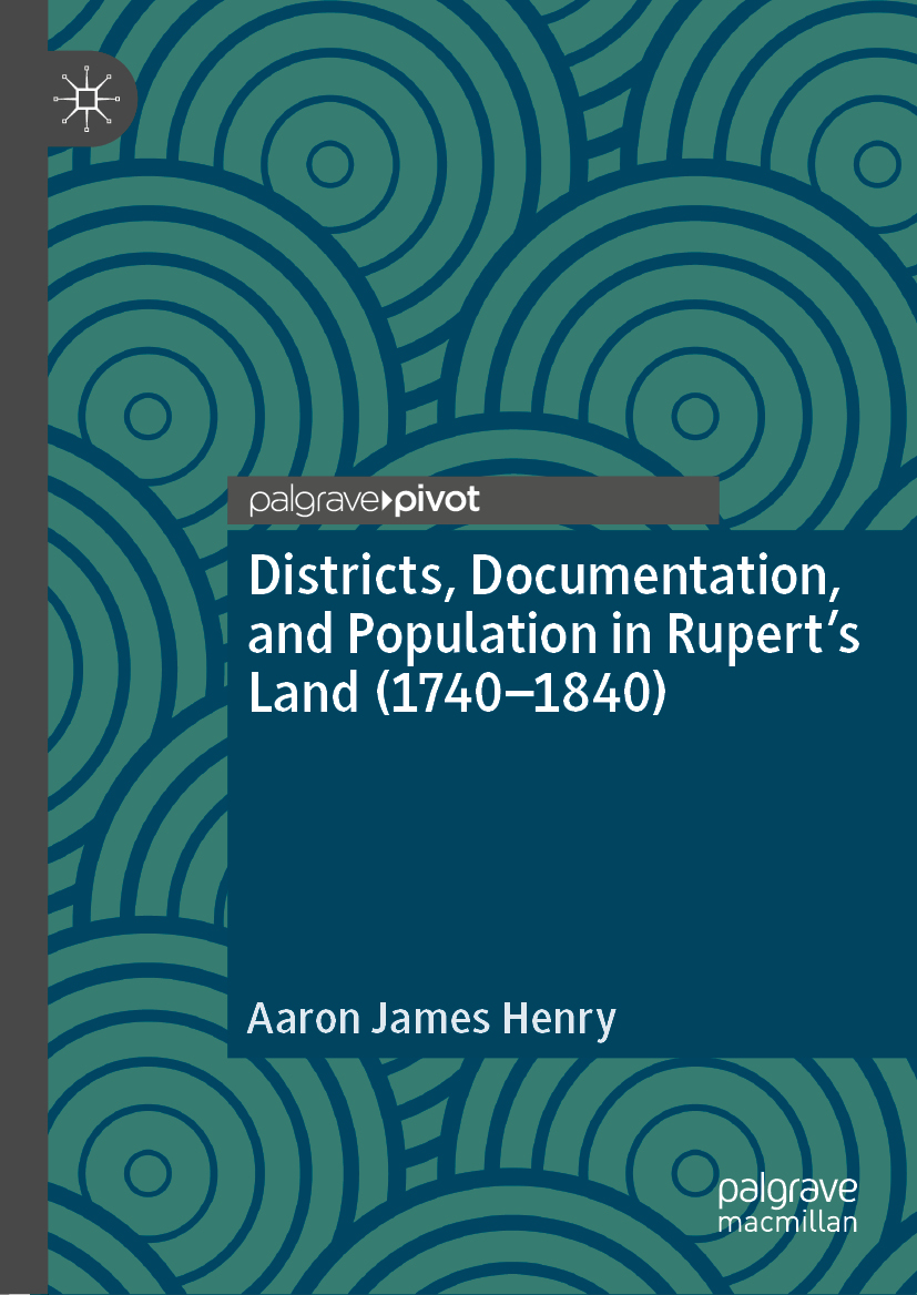 Aaron James Henry Districts Documentation and Population in Ruperts Land - photo 1