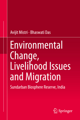 Avijit Mistri Environmental Change, Livelihood Issues and Migration: Sundarban Biosphere Reserve, India