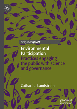 Catharina Landström Environmental Participation: Practices engaging the public with science and governance