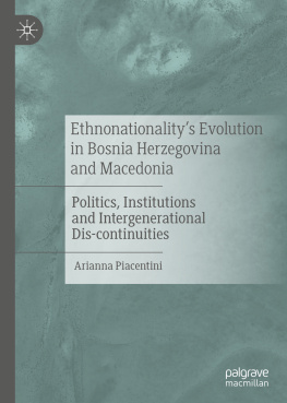 Arianna Piacentini - Ethnonationality’s Evolution in Bosnia Herzegovina and Macedonia: Politics, Institutions and Intergenerational Dis-continuities
