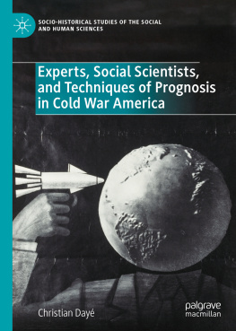 Christian Dayé - Experts, Social Scientists, and Techniques of Prognosis in Cold War America