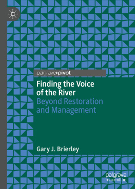 Gary J. Brierley - Finding the Voice of the River: Beyond Restoration and Management