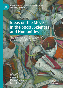 Gisèle Sapiro Ideas on the Move in the Social Sciences and Humanities: The International Circulation of Paradigms and Theorists