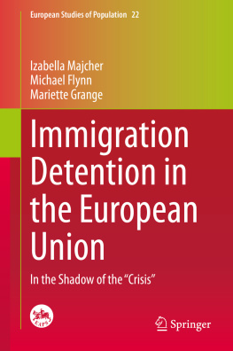 Izabella Majcher - Immigration Detention in the European Union: In the Shadow of the “Crisis”