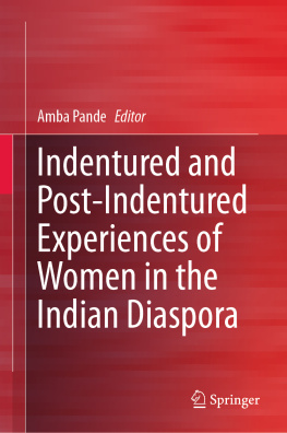 Amba Pande - Indentured and Post-Indentured Experiences of Women in the Indian Diaspora