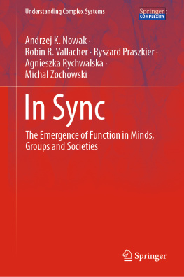 Andrzej K. Nowak In Sync: The Emergence of Function in Minds, Groups and Societies