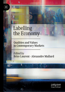 Brice Laurent - Labelling the Economy: Qualities and Values in Contemporary Markets