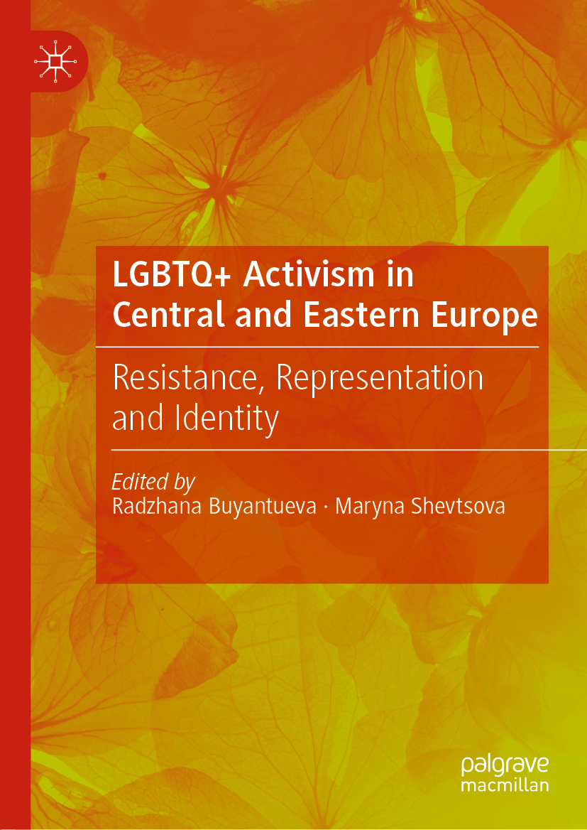 Editors Radzhana Buyantueva and Maryna Shevtsova LGBTQ Activism in Central - photo 1