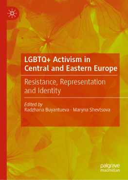 Radzhana Buyantueva LGBTQ+ Activism in Central and Eastern Europe: Resistance, Representation and Identity