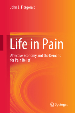 John L. Fitzgerald Life in Pain: Affective Economy and the Demand for Pain Relief