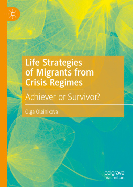 Olga Oleinikova Life Strategies of Migrants from Crisis Regimes: Achiever or Survivor?