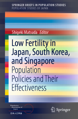 Shigeki Matsuda Low Fertility in Japan, South Korea, and Singapore: Population Policies and Their Effectiveness