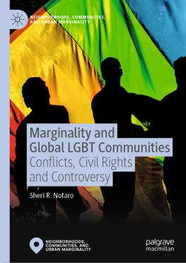 Sheri R. Notaro Marginality and Global LGBT Communities: Conflicts, Civil Rights and Controversy