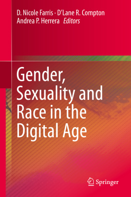 D. Nicole Farris Gender, Sexuality and Race in the Digital Age
