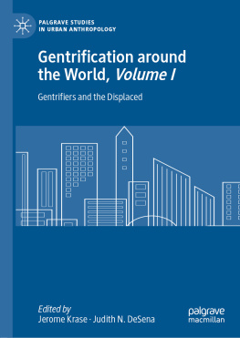 Jerome Krase Gentrification around the World,Volume I: Gentrifiers and the Displaced