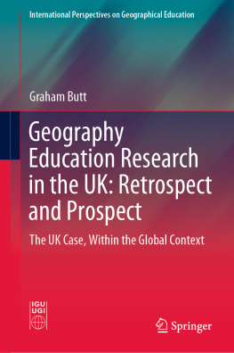 Graham Butt Geography Education Research in the UK: Retrospect and Prospect: The UK Case, Within the Global Context