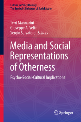 Terri Mannarini Media and Social Representations of Otherness: Psycho-Social-Cultural Implications