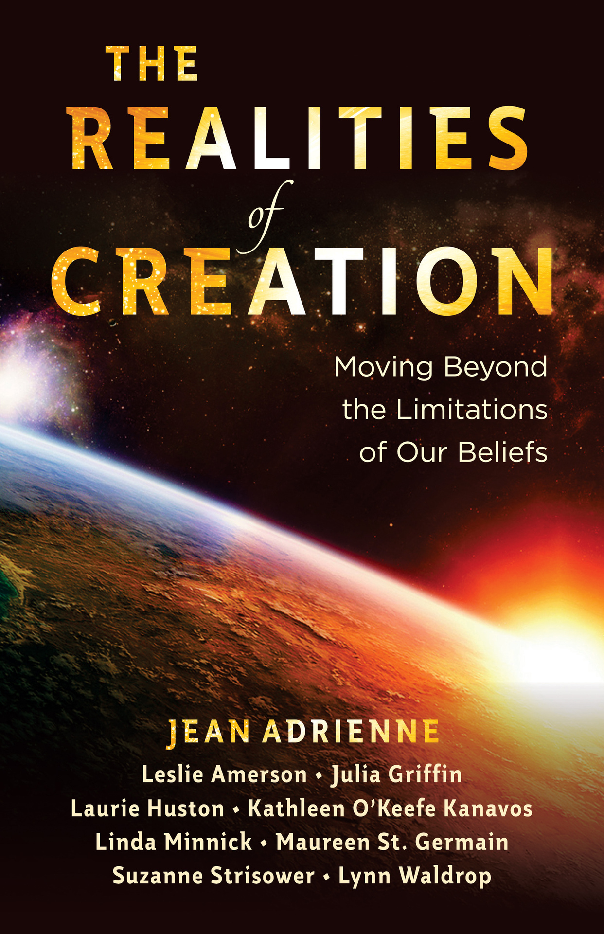 THE REALITIES OF CREATION Moving Beyond the Limitations of Our Beliefs JEAN - photo 1