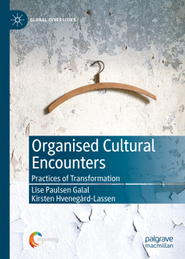 Lise Paulsen Galal - Organised Cultural Encounters: Practices of Transformation