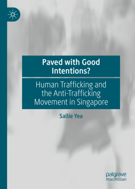 Sallie Yea - Paved with Good Intentions?: Human Trafficking and the Anti-trafficking Movement in Singapore