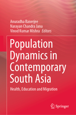 Anuradha Banerjee - Population Dynamics in Contemporary South Asia: Health, Education and Migration