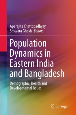 Aparajita Chattopadhyay - Population Dynamics in Eastern India and Bangladesh: Demographic, Health and Developmental Issues