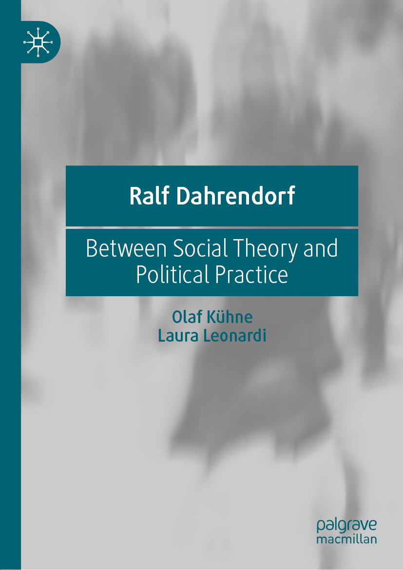 Olaf Khne and Laura Leonardi Ralf Dahrendorf Between Social Theory and - photo 1