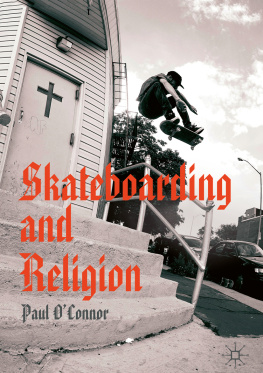 Paul O’Connor - Skateboarding and Religion