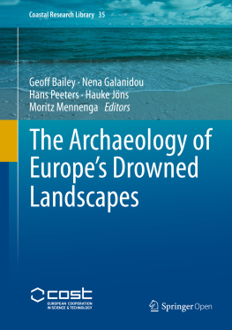 Geoff Bailey - The Archaeology of Europe’s Drowned Landscapes