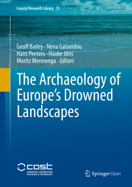 Geoff Bailey The Archaeology of Europe’s Drowned Landscapes