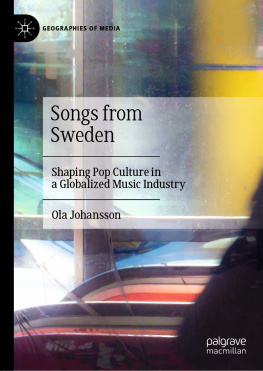 Ola Johansson - Songs from Sweden: Shaping Pop Culture in a Globalized Music Industry