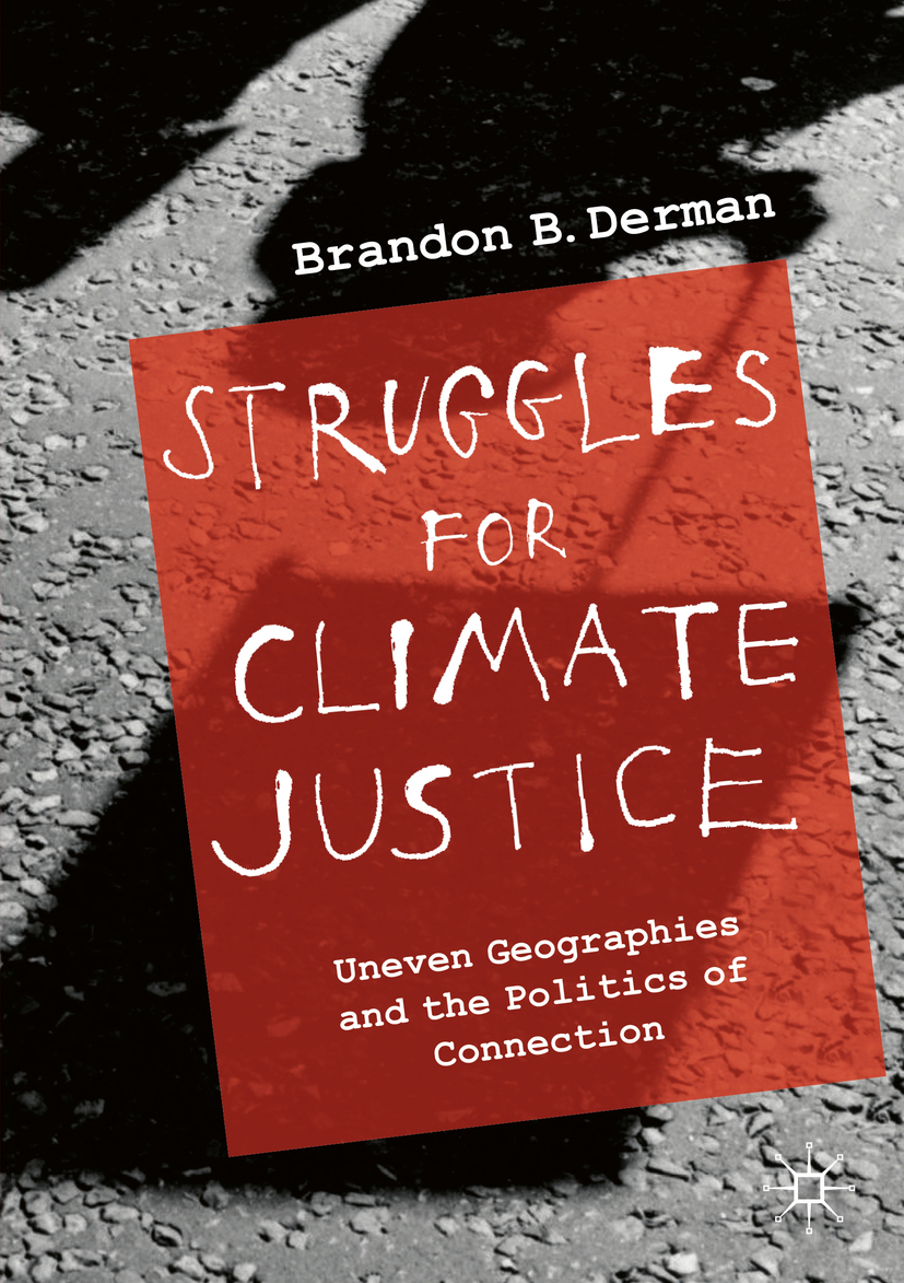 Brandon Barclay Derman Struggles for Climate Justice Uneven Geographies and - photo 1