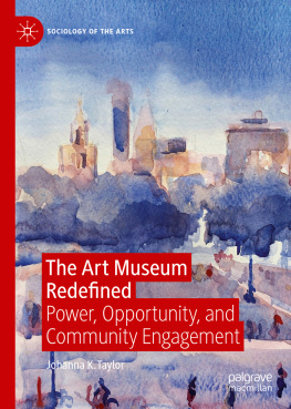 Johanna K. Taylor - The Art Museum Redefined: Power, Opportunity, and Community Engagement