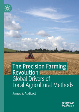 James E. Addicott The Precision Farming Revolution: Global Drivers of Local Agricultural Methods